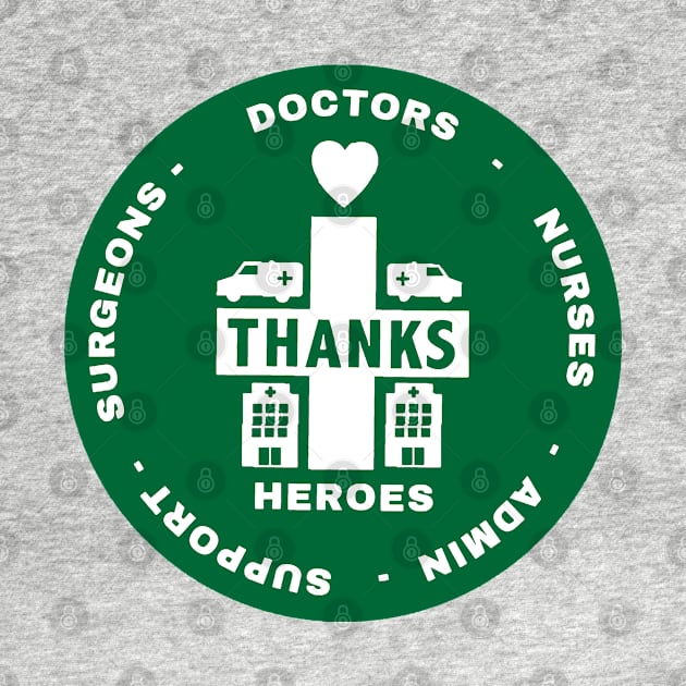 Thanks Doctors Nurses Heroes by DAN LE